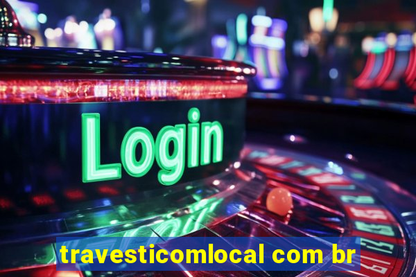 travesticomlocal com br